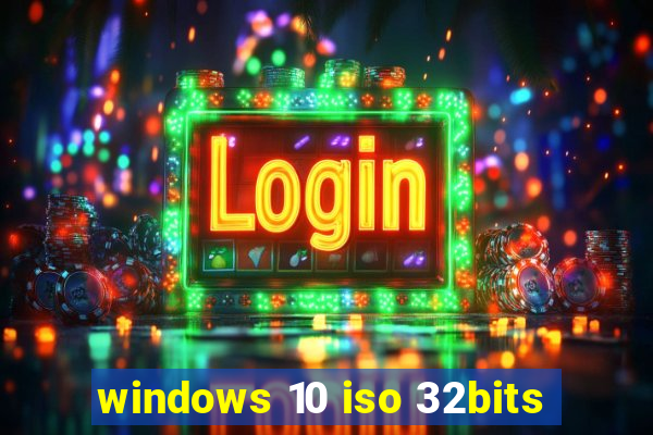 windows 10 iso 32bits